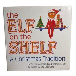 The Elf On The Shelf Hardcover Book A Christmas Tradition By Aebersold & Bell